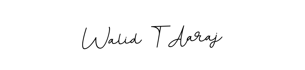 How to make Walid T Aaraj signature? BallpointsItalic-DORy9 is a professional autograph style. Create handwritten signature for Walid T Aaraj name. Walid T Aaraj signature style 11 images and pictures png