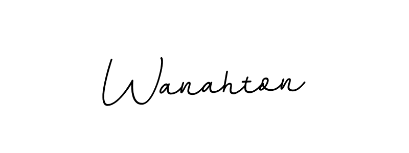 Make a beautiful signature design for name Wanahton. Use this online signature maker to create a handwritten signature for free. Wanahton signature style 11 images and pictures png