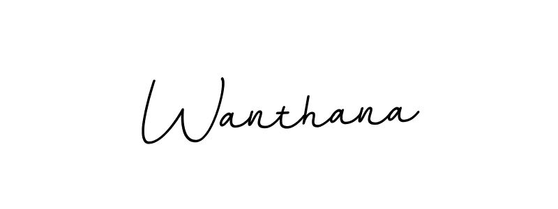 Make a beautiful signature design for name Wanthana. With this signature (BallpointsItalic-DORy9) style, you can create a handwritten signature for free. Wanthana signature style 11 images and pictures png