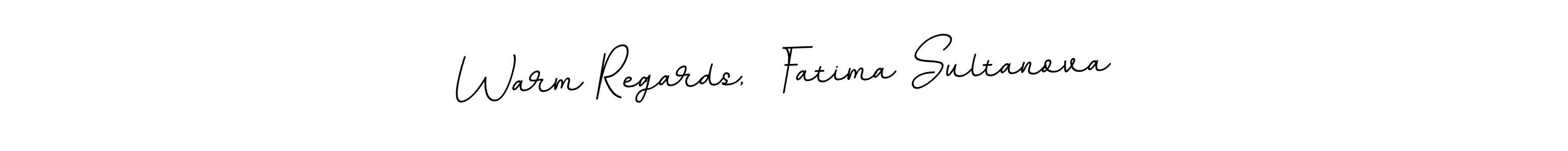 Use a signature maker to create a handwritten signature online. With this signature software, you can design (BallpointsItalic-DORy9) your own signature for name Warm Regards,  Fatima Sultanova. Warm Regards,  Fatima Sultanova signature style 11 images and pictures png