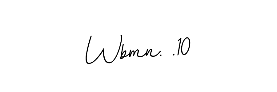 Create a beautiful signature design for name Wbmn. .10. With this signature (BallpointsItalic-DORy9) fonts, you can make a handwritten signature for free. Wbmn. .10 signature style 11 images and pictures png