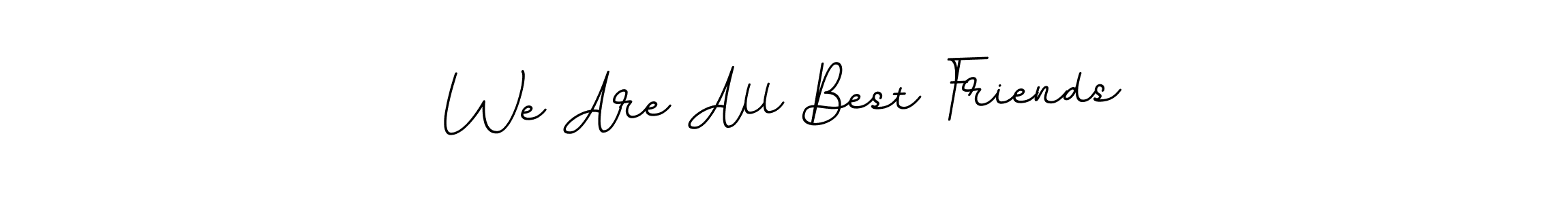 if you are searching for the best signature style for your name We Are All Best Friends. so please give up your signature search. here we have designed multiple signature styles  using BallpointsItalic-DORy9. We Are All Best Friends signature style 11 images and pictures png