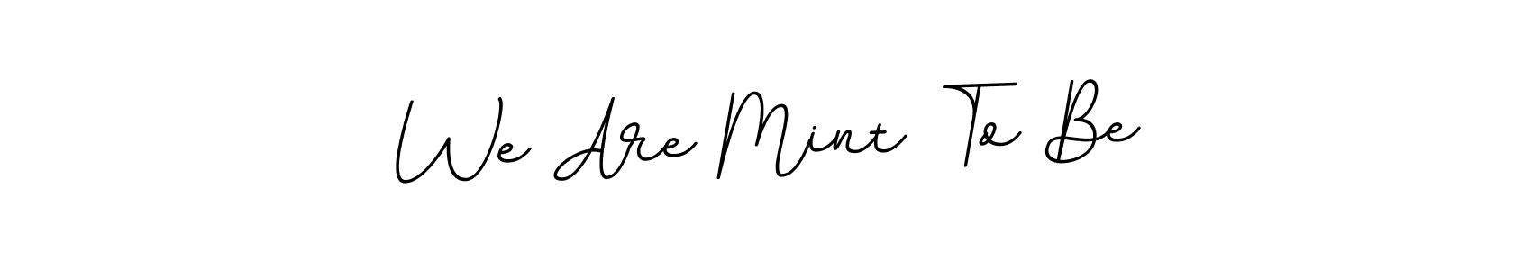 The best way (BallpointsItalic-DORy9) to make a short signature is to pick only two or three words in your name. The name We Are Mint To Be include a total of six letters. For converting this name. We Are Mint To Be signature style 11 images and pictures png