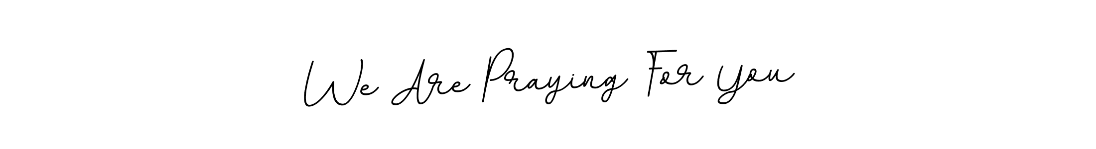 It looks lik you need a new signature style for name We Are Praying For You. Design unique handwritten (BallpointsItalic-DORy9) signature with our free signature maker in just a few clicks. We Are Praying For You signature style 11 images and pictures png