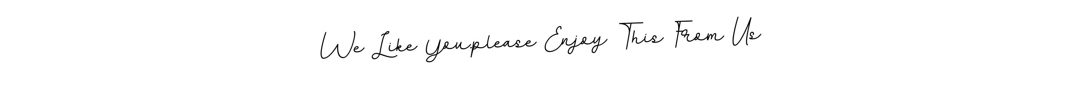 Use a signature maker to create a handwritten signature online. With this signature software, you can design (BallpointsItalic-DORy9) your own signature for name We Like You.please Enjoy This From Us. We Like You.please Enjoy This From Us signature style 11 images and pictures png