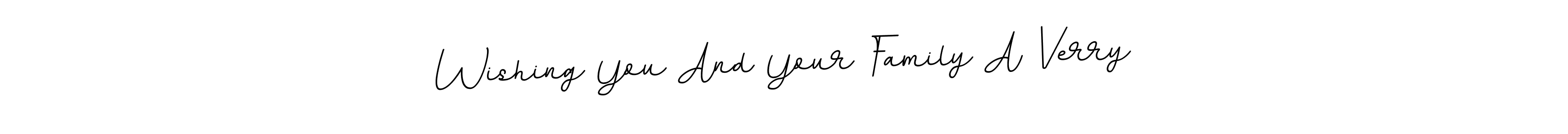 How to make Wishing You And Your Family A Verry signature? BallpointsItalic-DORy9 is a professional autograph style. Create handwritten signature for Wishing You And Your Family A Verry name. Wishing You And Your Family A Verry signature style 11 images and pictures png
