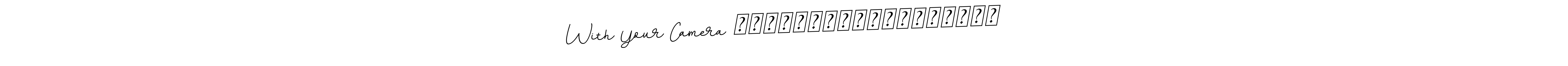 You should practise on your own different ways (BallpointsItalic-DORy9) to write your name (With Your Camera मानवेन्द्रसिंहरावत) in signature. don't let someone else do it for you. With Your Camera मानवेन्द्रसिंहरावत signature style 11 images and pictures png