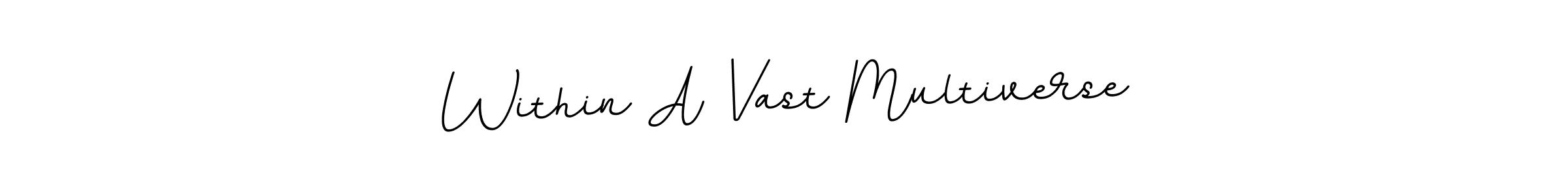 Make a short Within A Vast Multiverse signature style. Manage your documents anywhere anytime using BallpointsItalic-DORy9. Create and add eSignatures, submit forms, share and send files easily. Within A Vast Multiverse signature style 11 images and pictures png