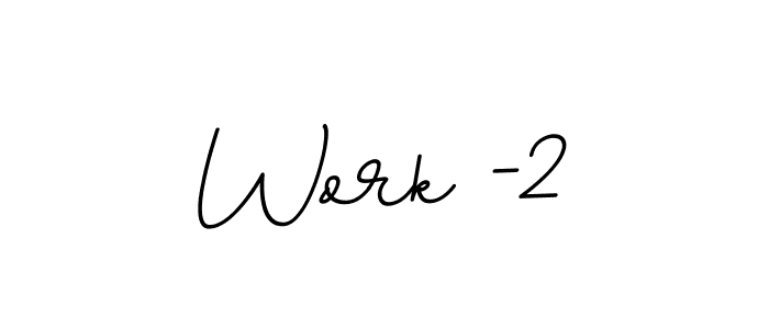 Create a beautiful signature design for name Work -2. With this signature (BallpointsItalic-DORy9) fonts, you can make a handwritten signature for free. Work -2 signature style 11 images and pictures png