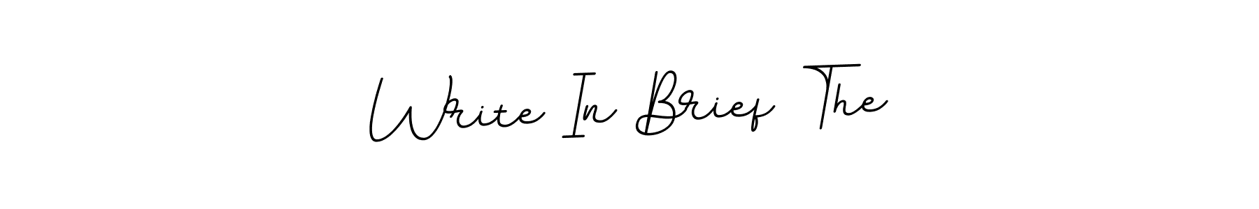 Make a beautiful signature design for name Write In Brief The. Use this online signature maker to create a handwritten signature for free. Write In Brief The signature style 11 images and pictures png