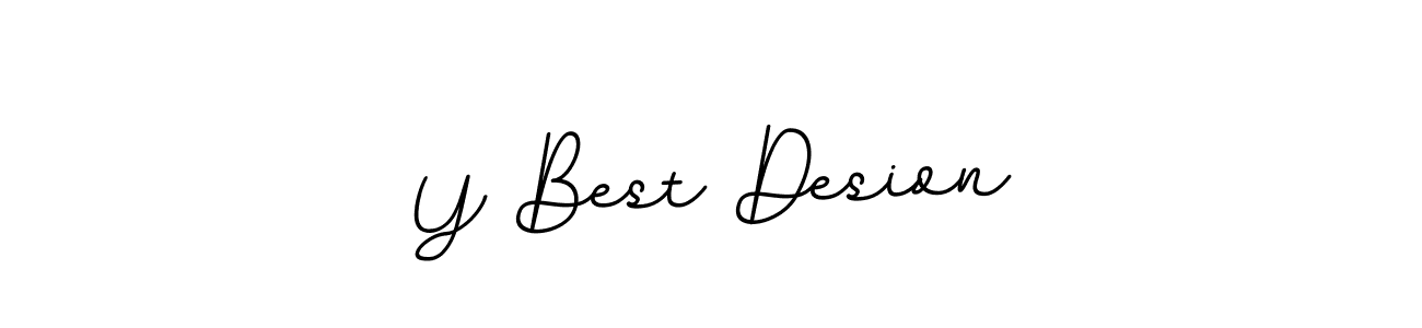 You should practise on your own different ways (BallpointsItalic-DORy9) to write your name (Y Best Desion) in signature. don't let someone else do it for you. Y Best Desion signature style 11 images and pictures png