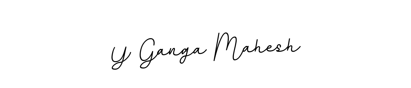 You should practise on your own different ways (BallpointsItalic-DORy9) to write your name (Y Ganga Mahesh) in signature. don't let someone else do it for you. Y Ganga Mahesh signature style 11 images and pictures png