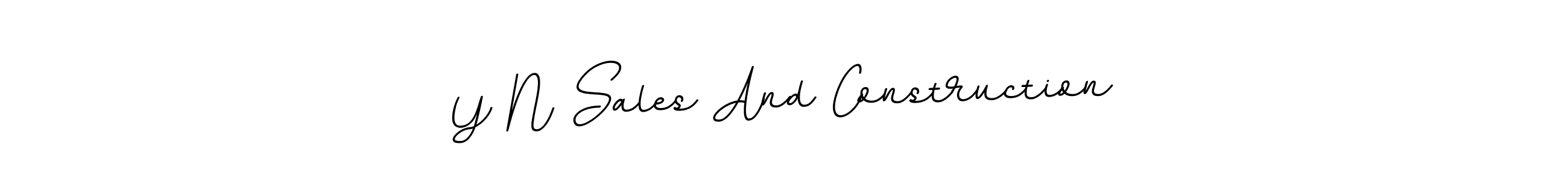You should practise on your own different ways (BallpointsItalic-DORy9) to write your name (Y N Sales And Construction) in signature. don't let someone else do it for you. Y N Sales And Construction signature style 11 images and pictures png