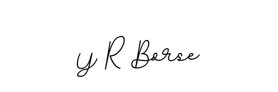 You should practise on your own different ways (BallpointsItalic-DORy9) to write your name (Y R Borse) in signature. don't let someone else do it for you. Y R Borse signature style 11 images and pictures png