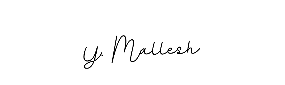 You should practise on your own different ways (BallpointsItalic-DORy9) to write your name (Y. Mallesh) in signature. don't let someone else do it for you. Y. Mallesh signature style 11 images and pictures png