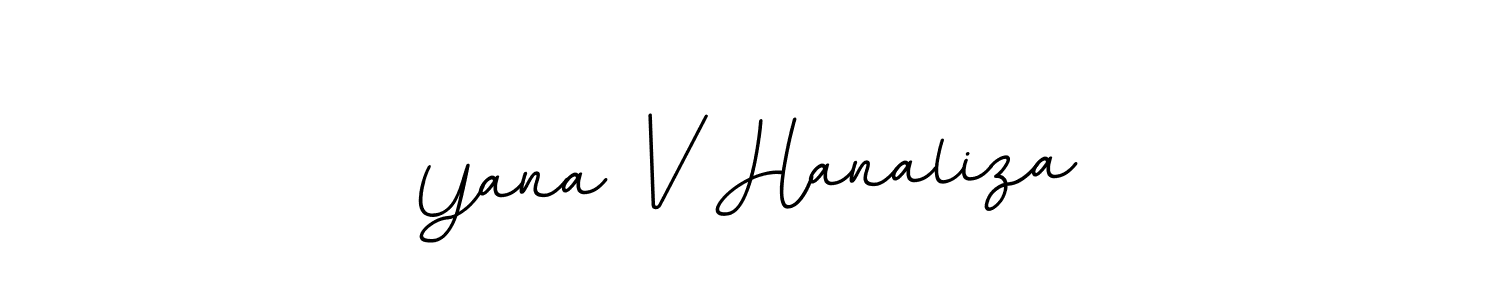 How to make Yana V Hanaliza signature? BallpointsItalic-DORy9 is a professional autograph style. Create handwritten signature for Yana V Hanaliza name. Yana V Hanaliza signature style 11 images and pictures png