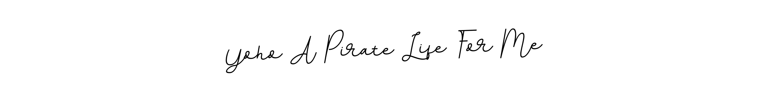 Design your own signature with our free online signature maker. With this signature software, you can create a handwritten (BallpointsItalic-DORy9) signature for name Yoho A Pirate Life For Me. Yoho A Pirate Life For Me signature style 11 images and pictures png