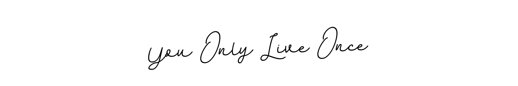 You Only Live Once stylish signature style. Best Handwritten Sign (BallpointsItalic-DORy9) for my name. Handwritten Signature Collection Ideas for my name You Only Live Once. You Only Live Once signature style 11 images and pictures png