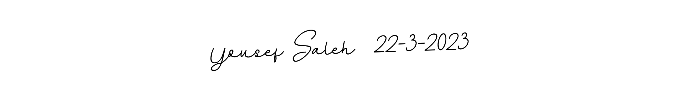 It looks lik you need a new signature style for name Yousef Saleh  22-3-2023. Design unique handwritten (BallpointsItalic-DORy9) signature with our free signature maker in just a few clicks. Yousef Saleh  22-3-2023 signature style 11 images and pictures png