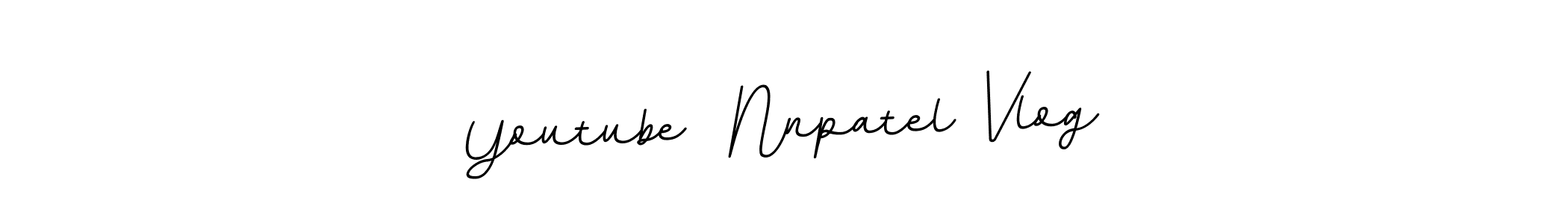You should practise on your own different ways (BallpointsItalic-DORy9) to write your name (Youtube  Nnpatel Vlog) in signature. don't let someone else do it for you. Youtube  Nnpatel Vlog signature style 11 images and pictures png