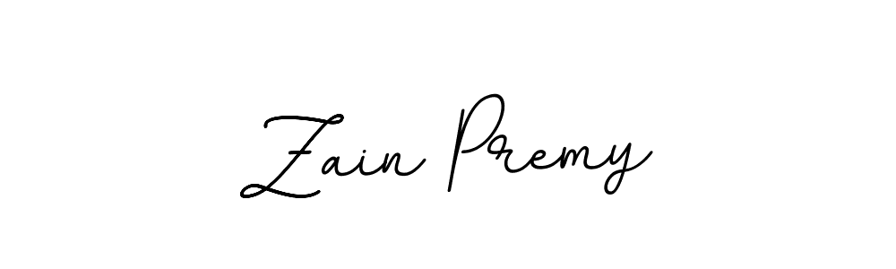You should practise on your own different ways (BallpointsItalic-DORy9) to write your name (Zain Premy) in signature. don't let someone else do it for you. Zain Premy signature style 11 images and pictures png