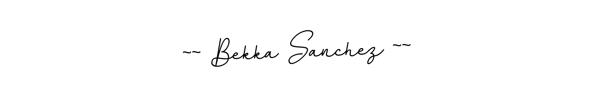 Design your own signature with our free online signature maker. With this signature software, you can create a handwritten (BallpointsItalic-DORy9) signature for name ~~ Bekka Sanchez ~~. ~~ Bekka Sanchez ~~ signature style 11 images and pictures png