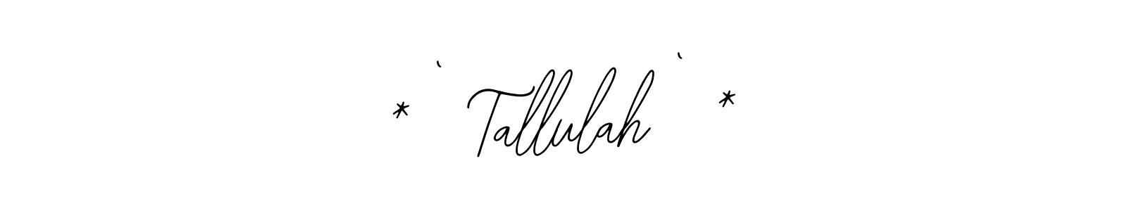 See photos of * ` Tallulah ` * official signature by Spectra . Check more albums & portfolios. Read reviews & check more about Bearetta-2O07w font. * ` Tallulah ` * signature style 12 images and pictures png