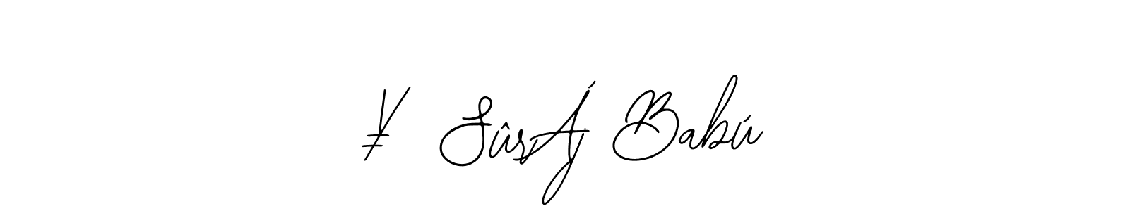 You should practise on your own different ways (Bearetta-2O07w) to write your name (¥ SûrÁj Babú) in signature. don't let someone else do it for you. ¥ SûrÁj Babú signature style 12 images and pictures png