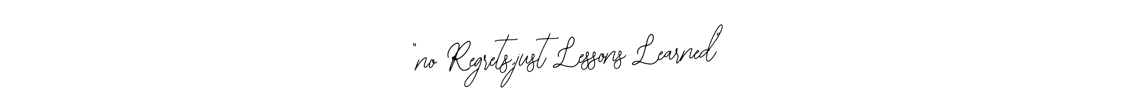 Check out images of Autograph of “no Regrets,just Lessons Learned” name. Actor “no Regrets,just Lessons Learned” Signature Style. Bearetta-2O07w is a professional sign style online. “no Regrets,just Lessons Learned” signature style 12 images and pictures png