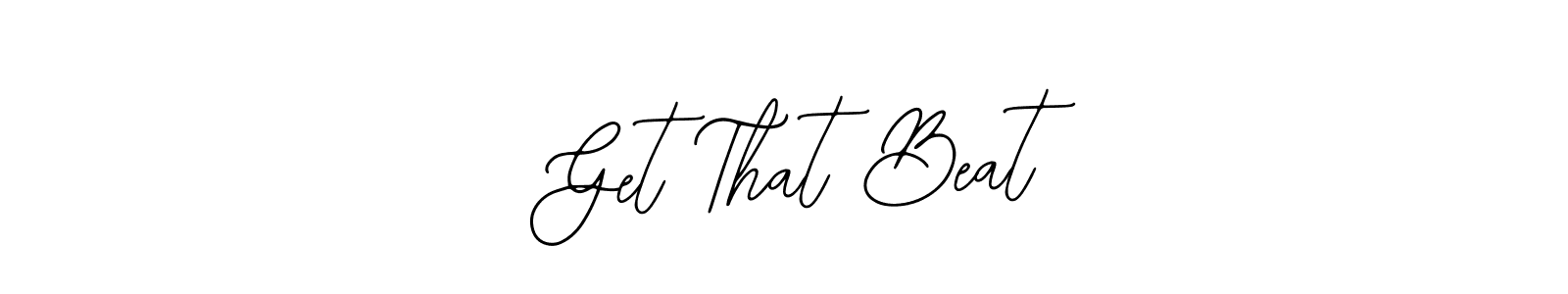 Also we have   Get That Beat  name is the best signature style. Create professional handwritten signature collection using Bearetta-2O07w autograph style.   Get That Beat  signature style 12 images and pictures png