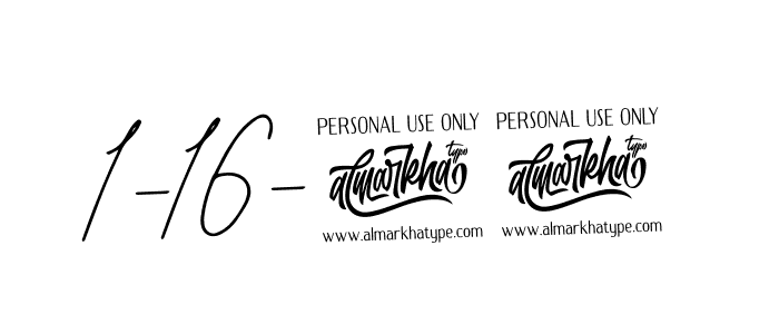 Design your own signature with our free online signature maker. With this signature software, you can create a handwritten (Bearetta-2O07w) signature for name 1-16-24. 1-16-24 signature style 12 images and pictures png