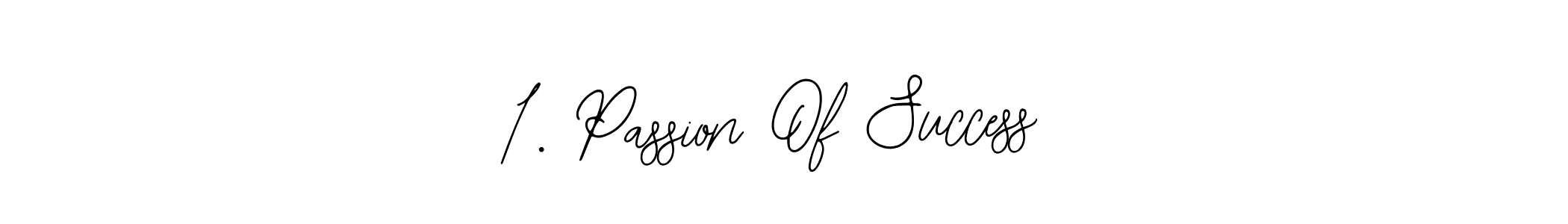 1. Passion Of Success stylish signature style. Best Handwritten Sign (Bearetta-2O07w) for my name. Handwritten Signature Collection Ideas for my name 1. Passion Of Success. 1. Passion Of Success signature style 12 images and pictures png