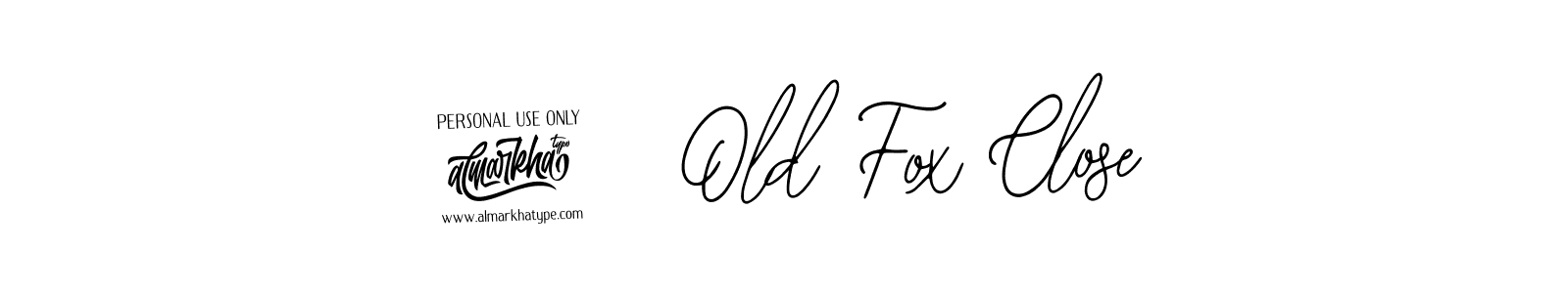 Also we have 25 Old Fox Close name is the best signature style. Create professional handwritten signature collection using Bearetta-2O07w autograph style. 25 Old Fox Close signature style 12 images and pictures png
