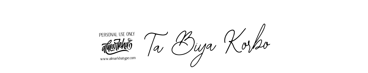 It looks lik you need a new signature style for name 4 Ta Biya Korbo. Design unique handwritten (Bearetta-2O07w) signature with our free signature maker in just a few clicks. 4 Ta Biya Korbo signature style 12 images and pictures png