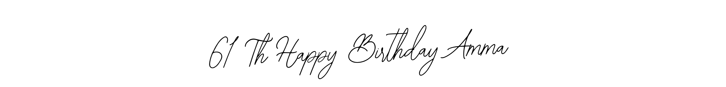 Similarly Bearetta-2O07w is the best handwritten signature design. Signature creator online .You can use it as an online autograph creator for name 61 Th Happy Birthday Amma. 61 Th Happy Birthday Amma signature style 12 images and pictures png