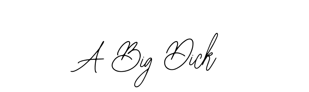 How to make A Big Dick signature? Bearetta-2O07w is a professional autograph style. Create handwritten signature for A Big Dick name. A Big Dick signature style 12 images and pictures png