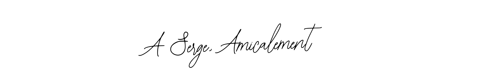 A Serge, Amicalement stylish signature style. Best Handwritten Sign (Bearetta-2O07w) for my name. Handwritten Signature Collection Ideas for my name A Serge, Amicalement. A Serge, Amicalement signature style 12 images and pictures png