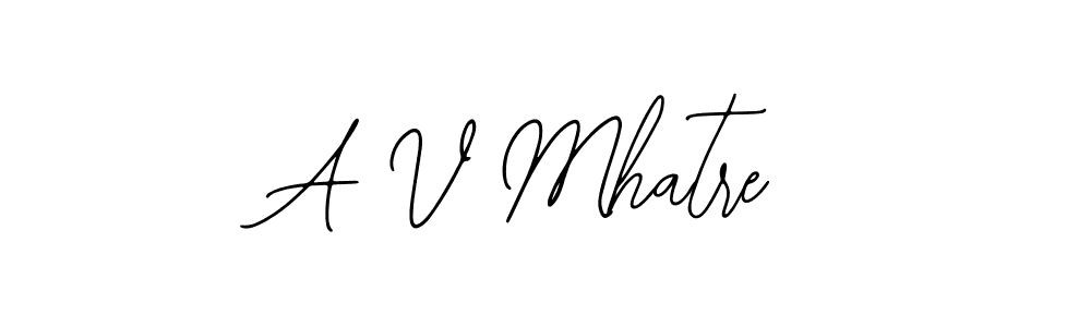You should practise on your own different ways (Bearetta-2O07w) to write your name (A V Mhatre) in signature. don't let someone else do it for you. A V Mhatre signature style 12 images and pictures png
