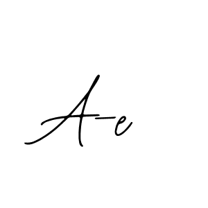 You should practise on your own different ways (Bearetta-2O07w) to write your name (A-e) in signature. don't let someone else do it for you. A-e signature style 12 images and pictures png