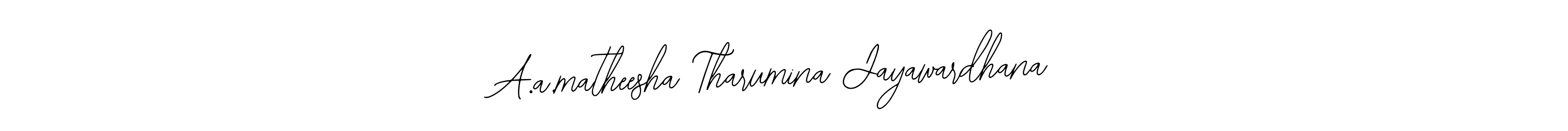 It looks lik you need a new signature style for name A.a.matheesha Tharumina Jayawardhana. Design unique handwritten (Bearetta-2O07w) signature with our free signature maker in just a few clicks. A.a.matheesha Tharumina Jayawardhana signature style 12 images and pictures png