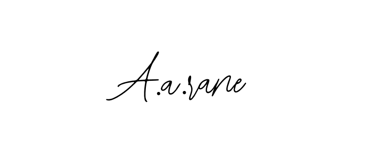 You should practise on your own different ways (Bearetta-2O07w) to write your name (A.a.rane) in signature. don't let someone else do it for you. A.a.rane signature style 12 images and pictures png