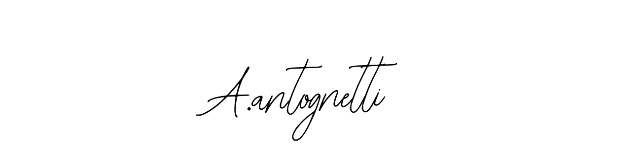 The best way (Bearetta-2O07w) to make a short signature is to pick only two or three words in your name. The name A.antognetti  include a total of six letters. For converting this name. A.antognetti  signature style 12 images and pictures png