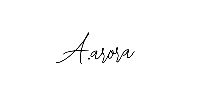 A.arora stylish signature style. Best Handwritten Sign (Bearetta-2O07w) for my name. Handwritten Signature Collection Ideas for my name A.arora. A.arora signature style 12 images and pictures png