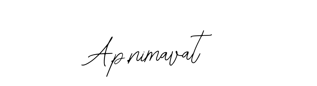 You should practise on your own different ways (Bearetta-2O07w) to write your name (A.p.nimavat) in signature. don't let someone else do it for you. A.p.nimavat signature style 12 images and pictures png