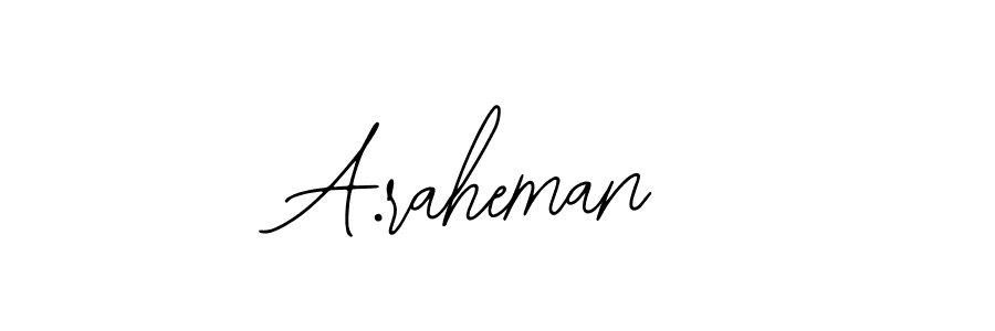 A.raheman stylish signature style. Best Handwritten Sign (Bearetta-2O07w) for my name. Handwritten Signature Collection Ideas for my name A.raheman. A.raheman signature style 12 images and pictures png