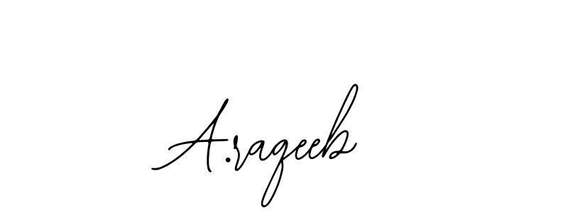 How to make A.raqeeb signature? Bearetta-2O07w is a professional autograph style. Create handwritten signature for A.raqeeb name. A.raqeeb signature style 12 images and pictures png