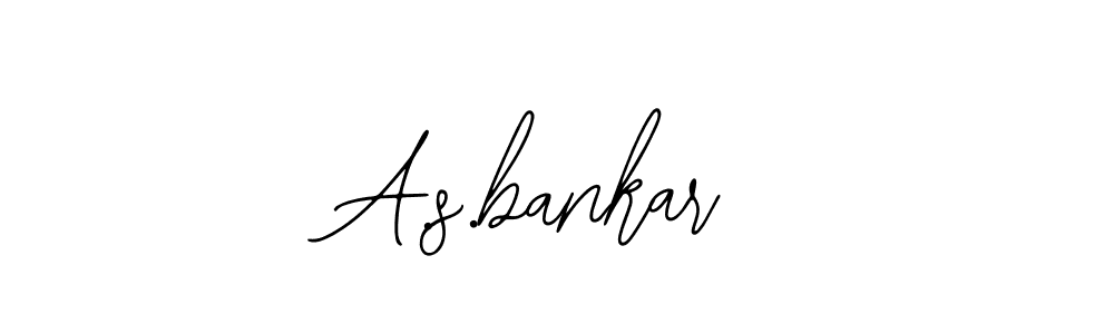 You should practise on your own different ways (Bearetta-2O07w) to write your name (A.s.bankar) in signature. don't let someone else do it for you. A.s.bankar signature style 12 images and pictures png