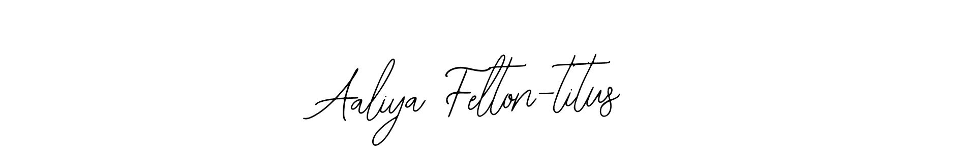 Use a signature maker to create a handwritten signature online. With this signature software, you can design (Bearetta-2O07w) your own signature for name Aaliya Felton-titus. Aaliya Felton-titus signature style 12 images and pictures png