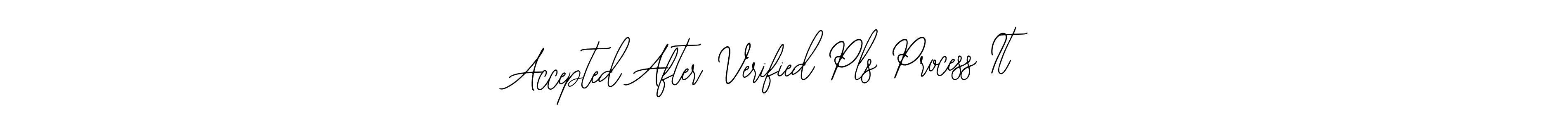 Accepted After Verified Pls Process It stylish signature style. Best Handwritten Sign (Bearetta-2O07w) for my name. Handwritten Signature Collection Ideas for my name Accepted After Verified Pls Process It. Accepted After Verified Pls Process It signature style 12 images and pictures png