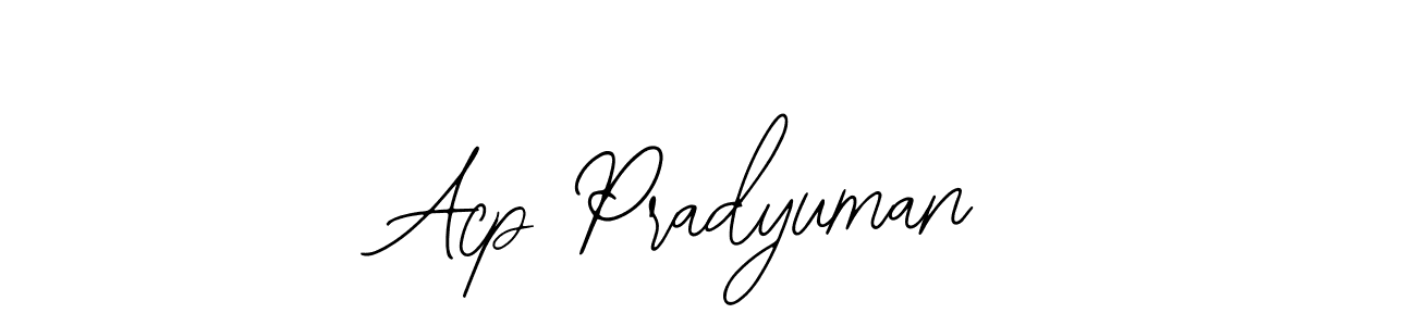 You should practise on your own different ways (Bearetta-2O07w) to write your name (Acp Pradyuman) in signature. don't let someone else do it for you. Acp Pradyuman signature style 12 images and pictures png